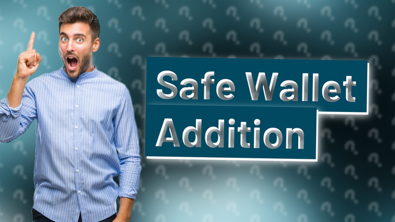 Safe Wallet Addition