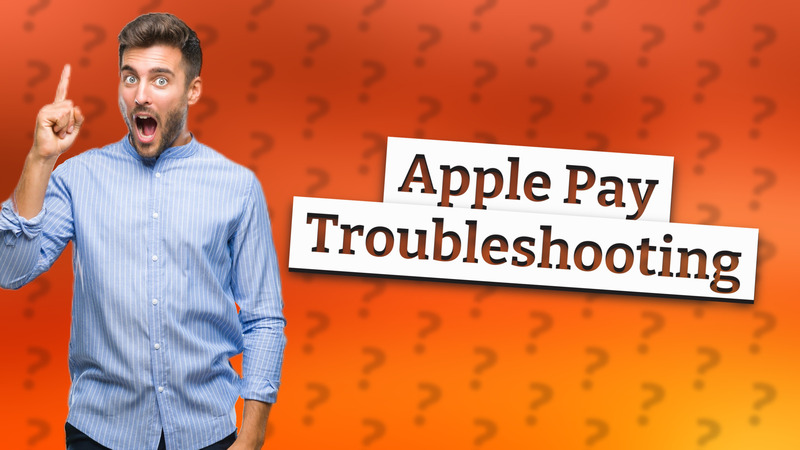 Apple Pay Troubleshooting