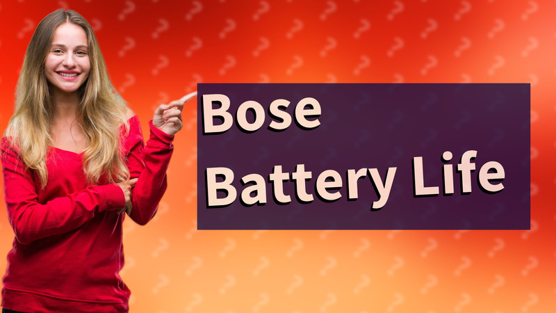 Bose Battery Life