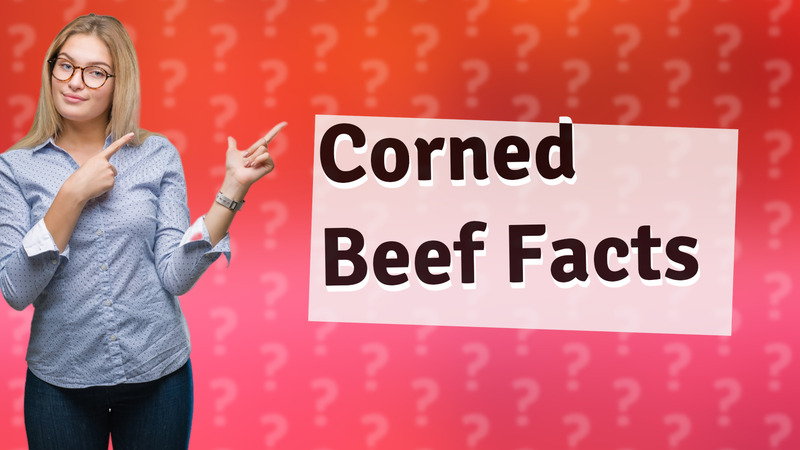 Corned Beef Facts