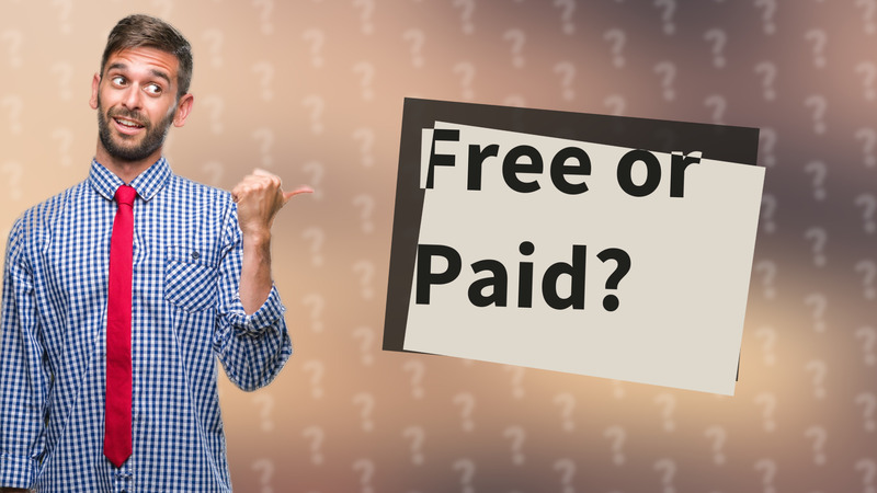 Free or Paid?