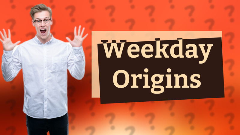 Weekday Origins