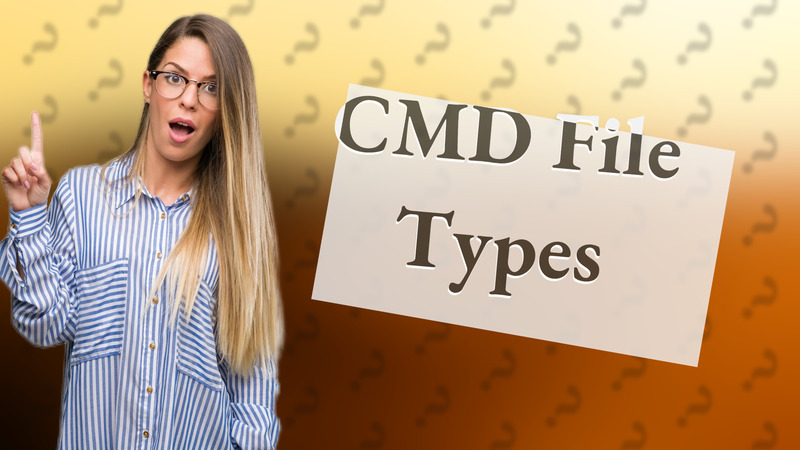 CMD File Types