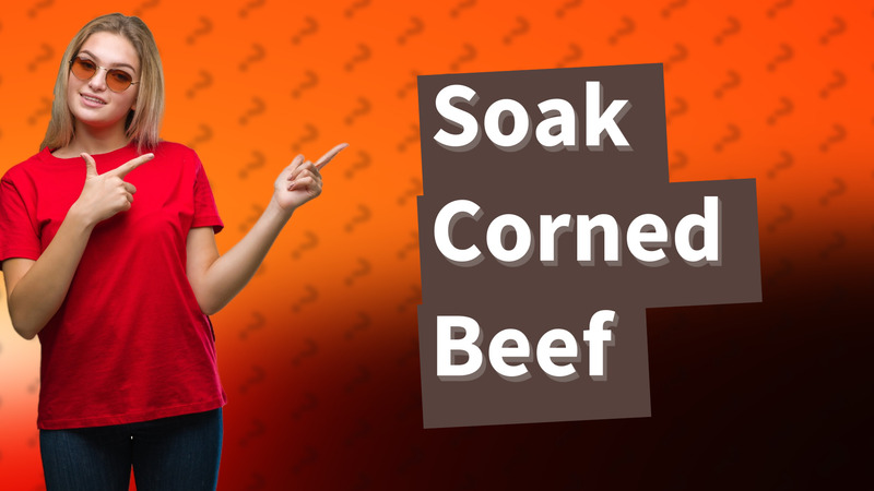 Soak Corned Beef