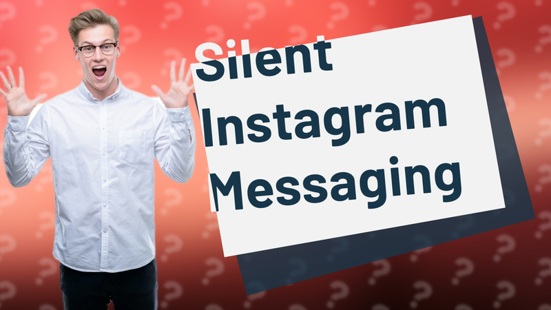 Silent Instagram Messaging
