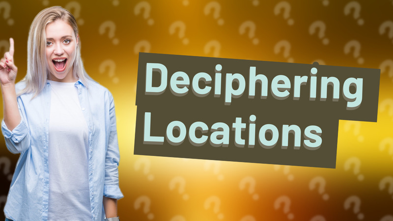 Deciphering Locations