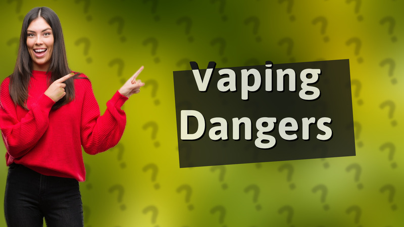 Vaping Dangers