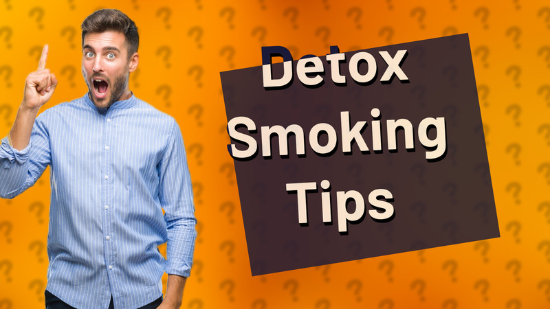 Detox Smoking Tips