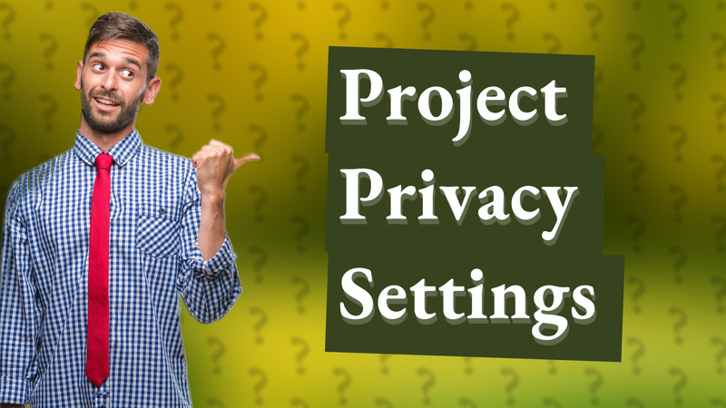 Project Privacy Settings