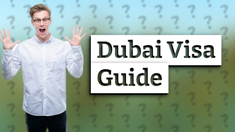 Dubai Visa Guide