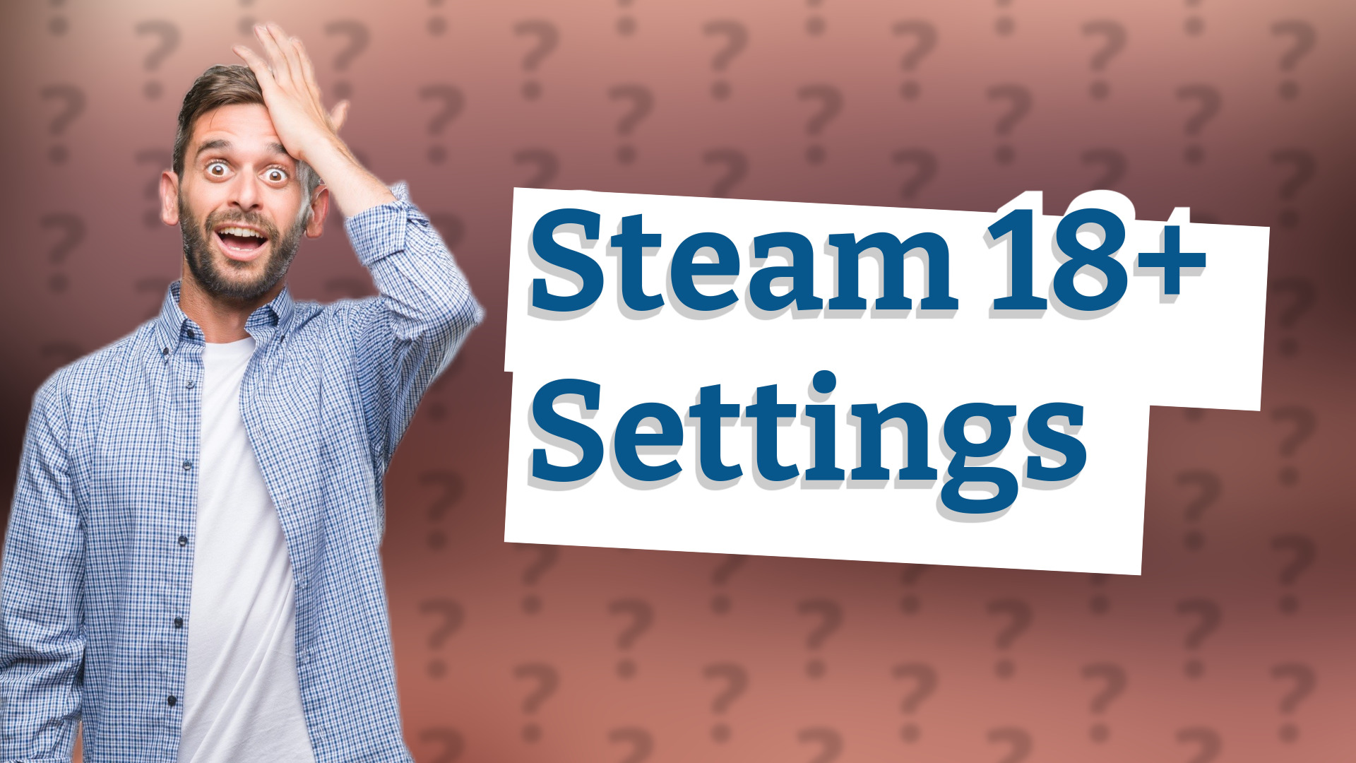 Steam 18+ Settings