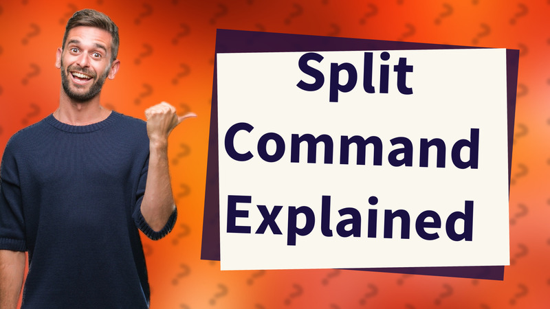 Split Command Explained