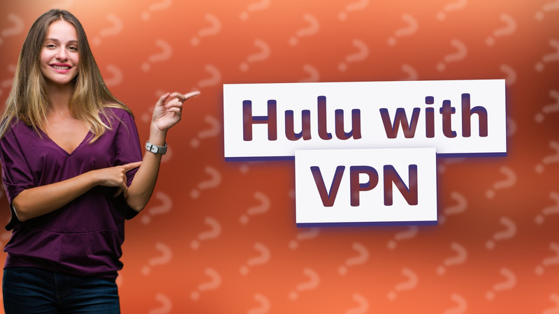 Hulu with VPN
