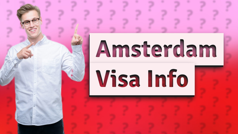 Amsterdam Visa Info