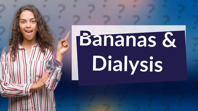 Bananas & Dialysis