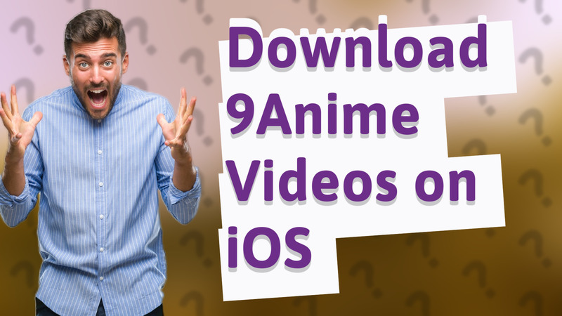 Download 9Anime Videos on iOS