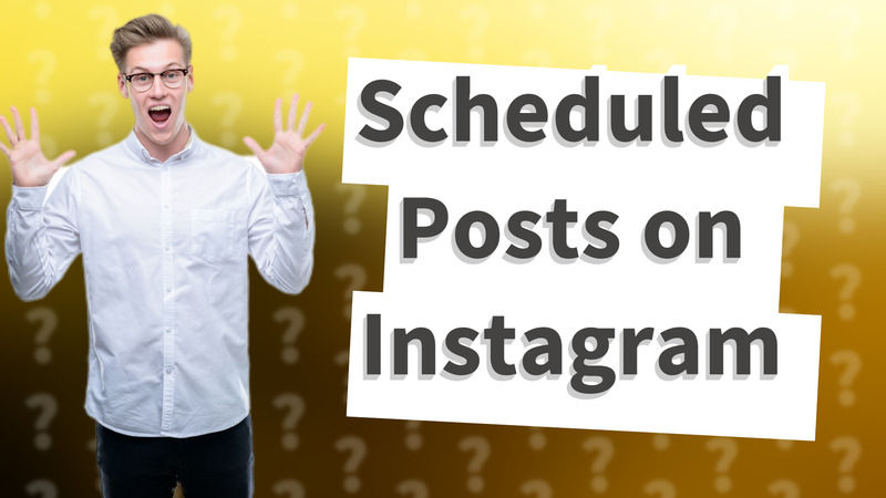 Scheduled Posts on Instagram