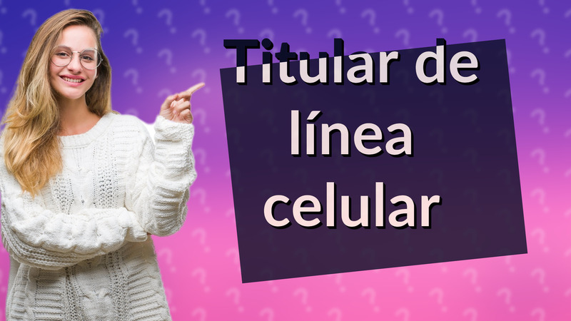 Titular de línea celular