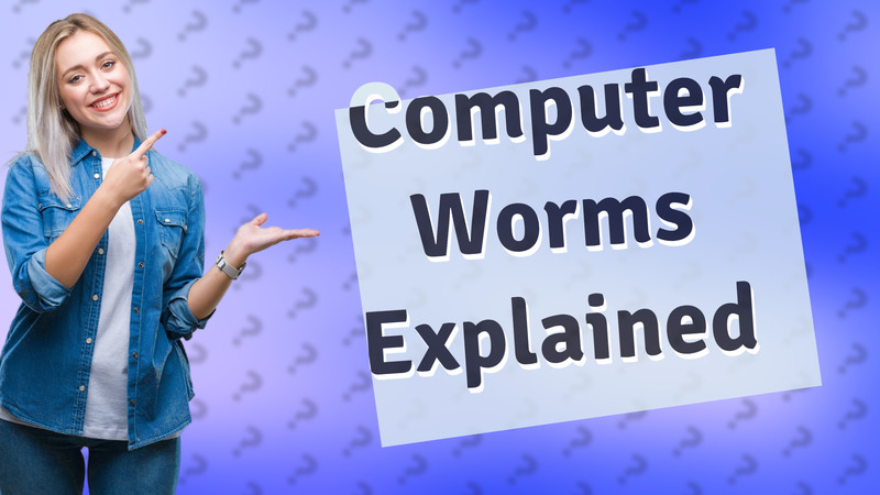 Computer Worms Explained