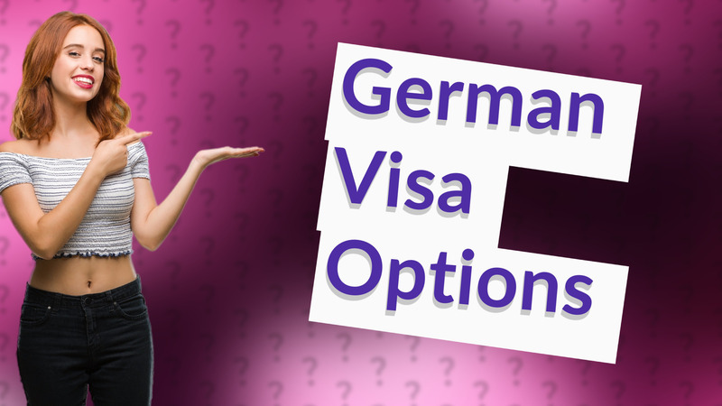 German Visa Options