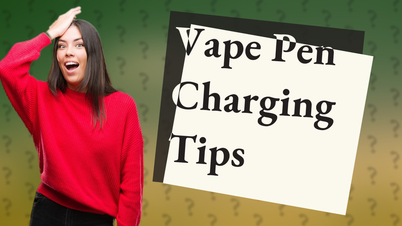 Vape Pen Charging Tips