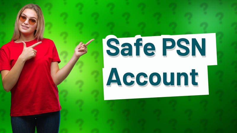 Safe PSN Account
