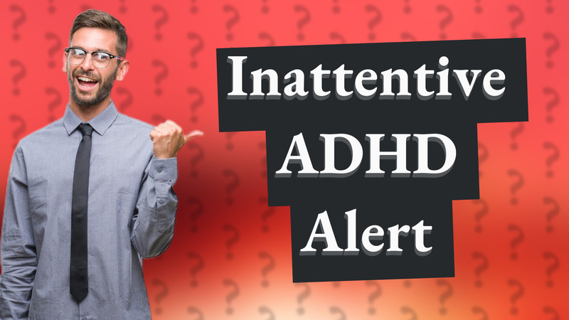Inattentive ADHD Alert