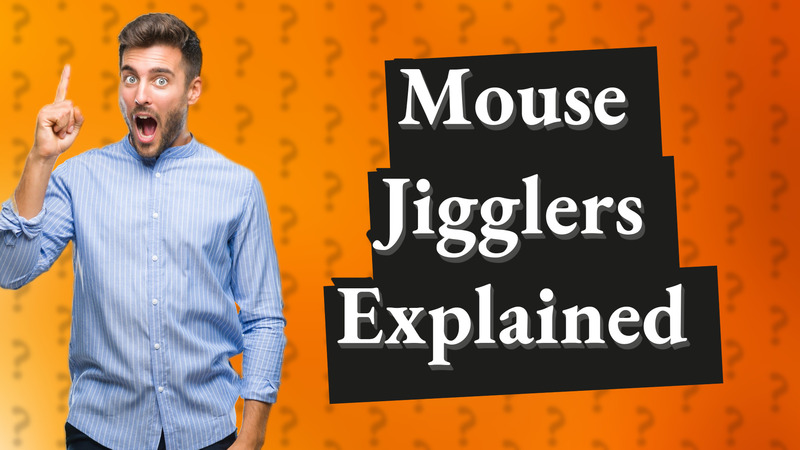 Mouse Jigglers Explained