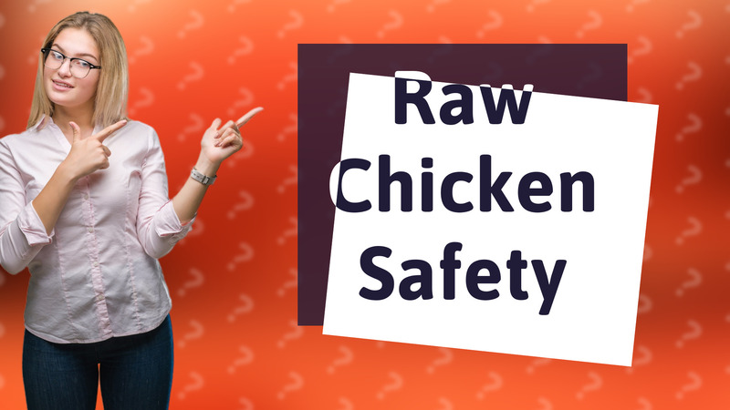 Raw Chicken Safety