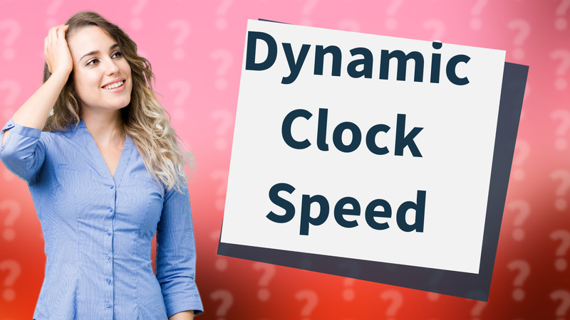 Dynamic Clock Speed