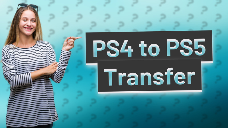 PS4 to PS5 Transfer