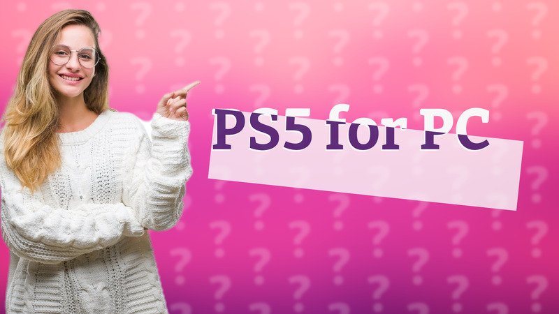 PS5 for PC