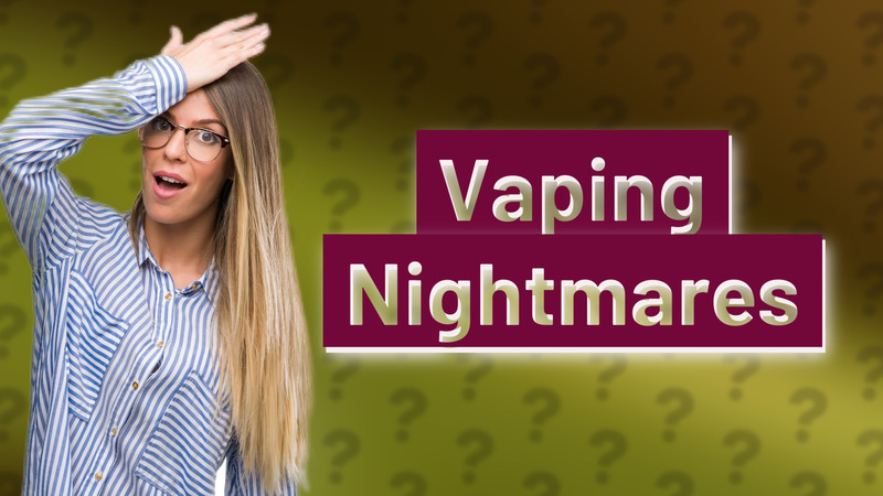 Vaping Nightmares