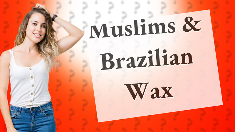 Muslims & Brazilian Wax