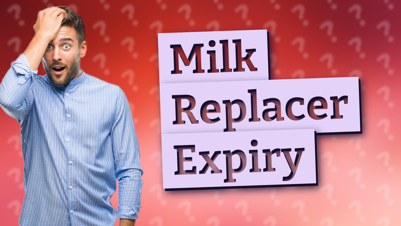Milk Replacer Expiry