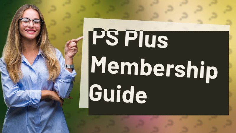 PS Plus Membership Guide