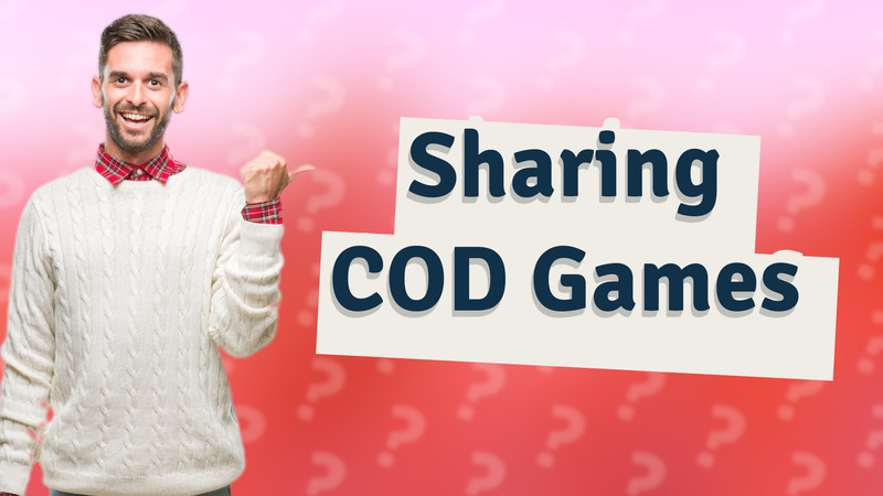 Sharing COD Games