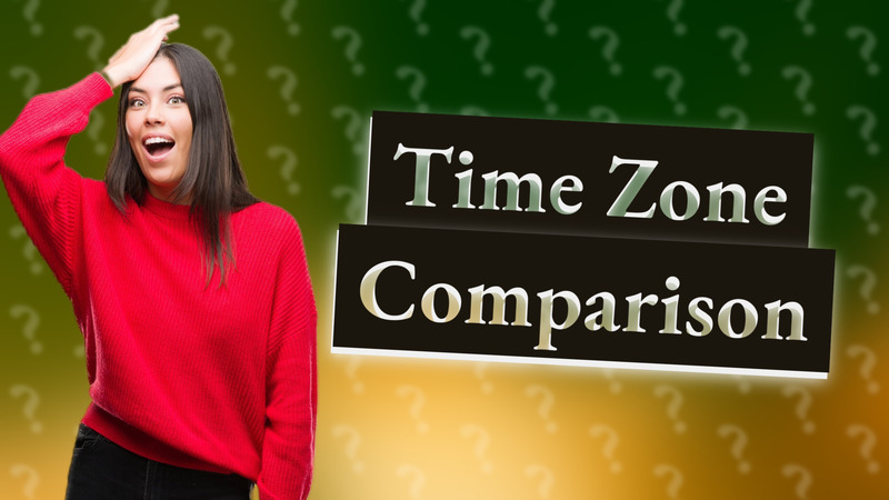 Time Zone Comparison