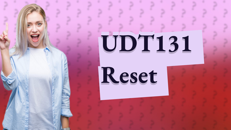 UDT131 Reset