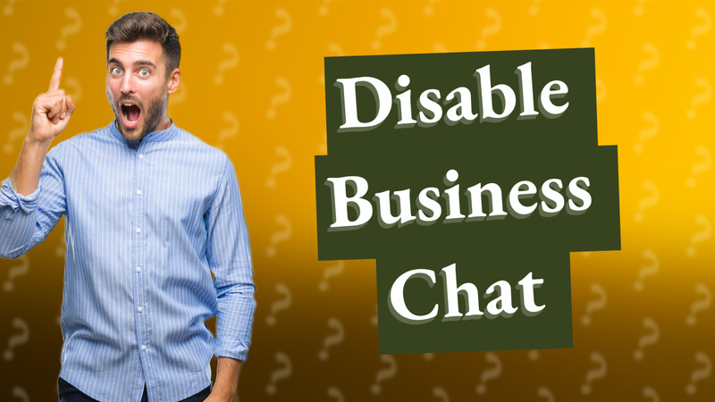 Disable Business Chat