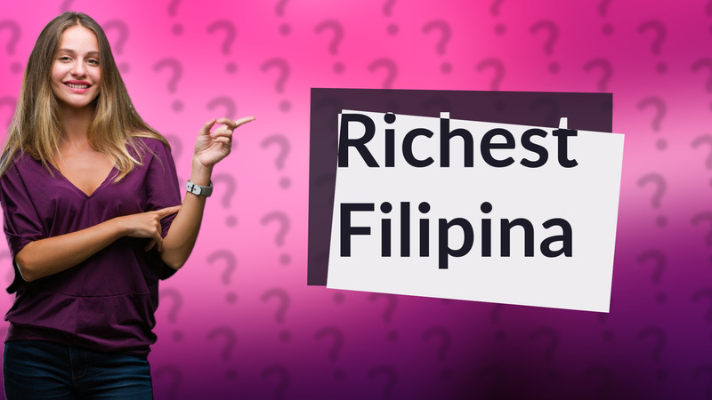 Richest Filipina