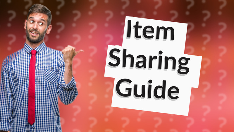 Item Sharing Guide