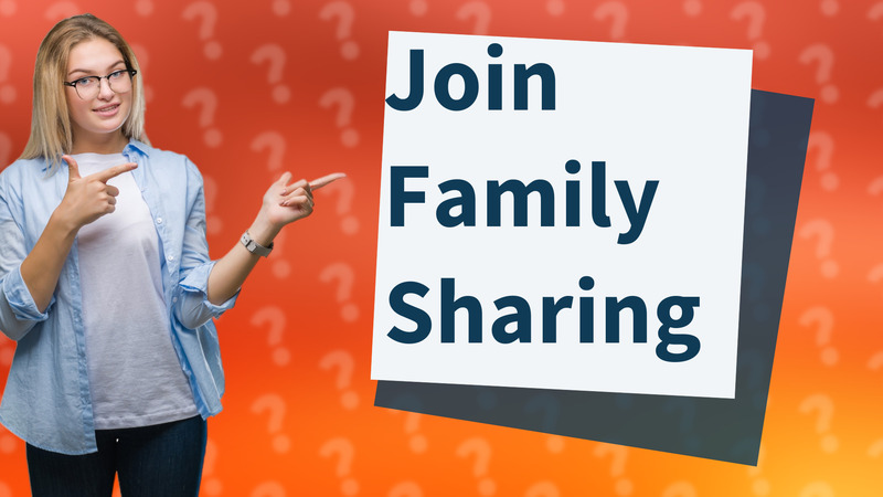 Join Family Sharing