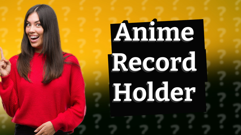 Anime Record Holder