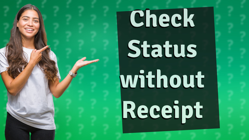Check Status without Receipt