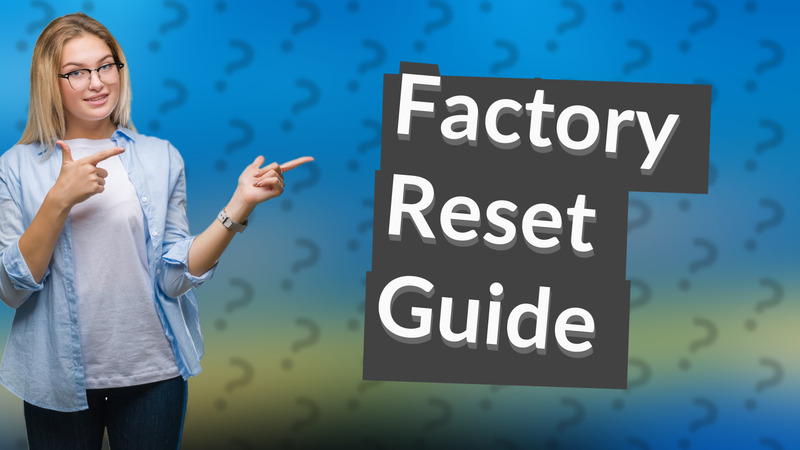 Factory Reset Guide