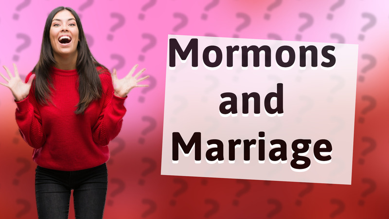 Mormons and Marriage