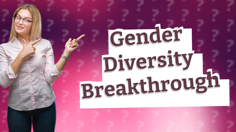 Gender Diversity Breakthrough