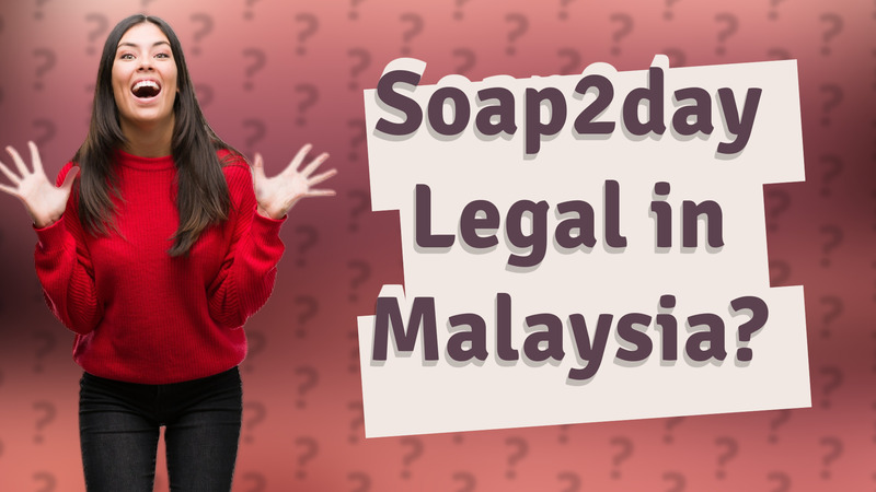 Soap2day Legal in Malaysia?