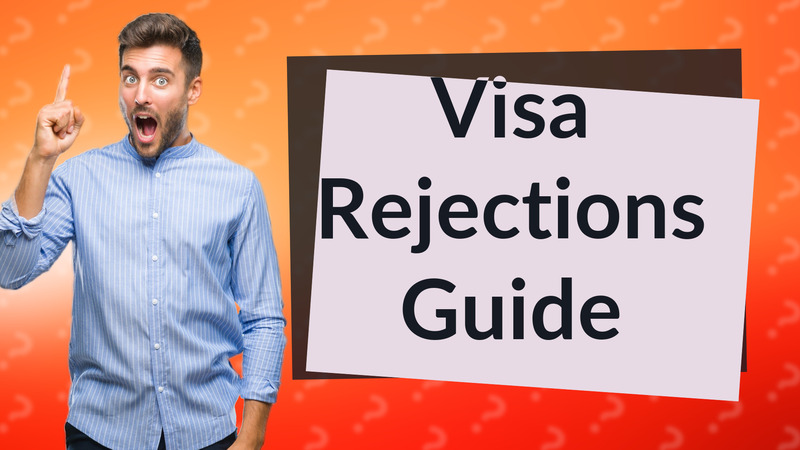 Visa Rejections Guide
